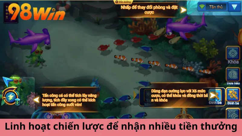 Người chơi nên linh hoạt chiến lược săn cá để nhận nhiều tiền thưởng